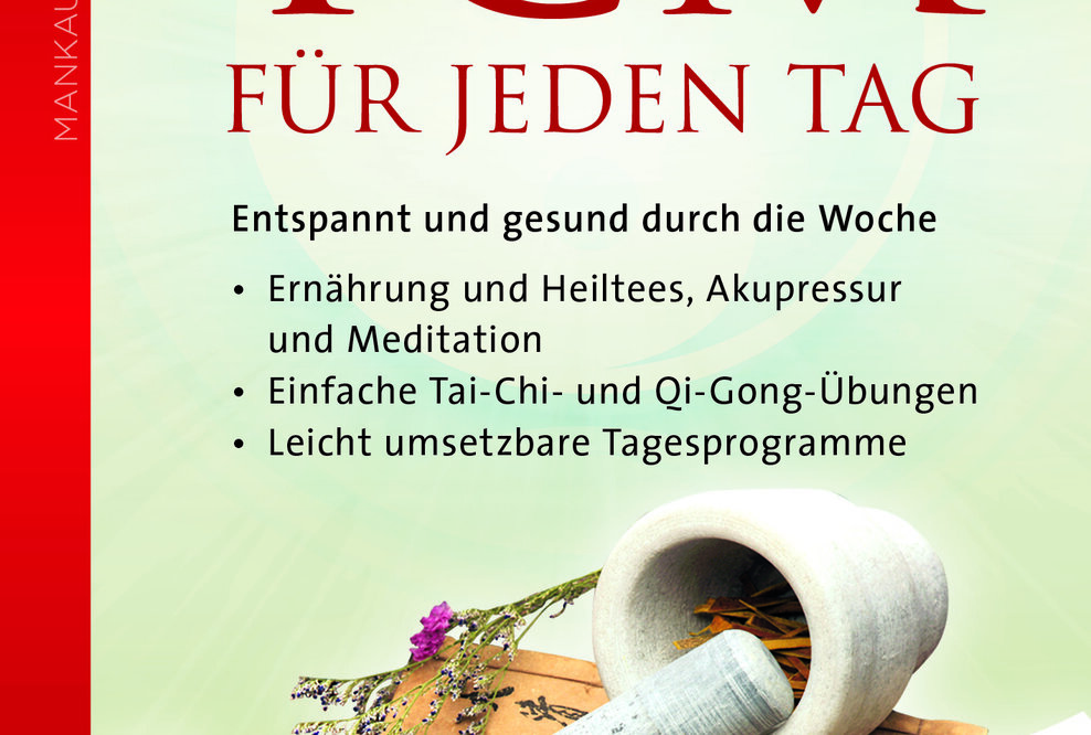 Jahrtausendealtes Wissen für den Atlltag