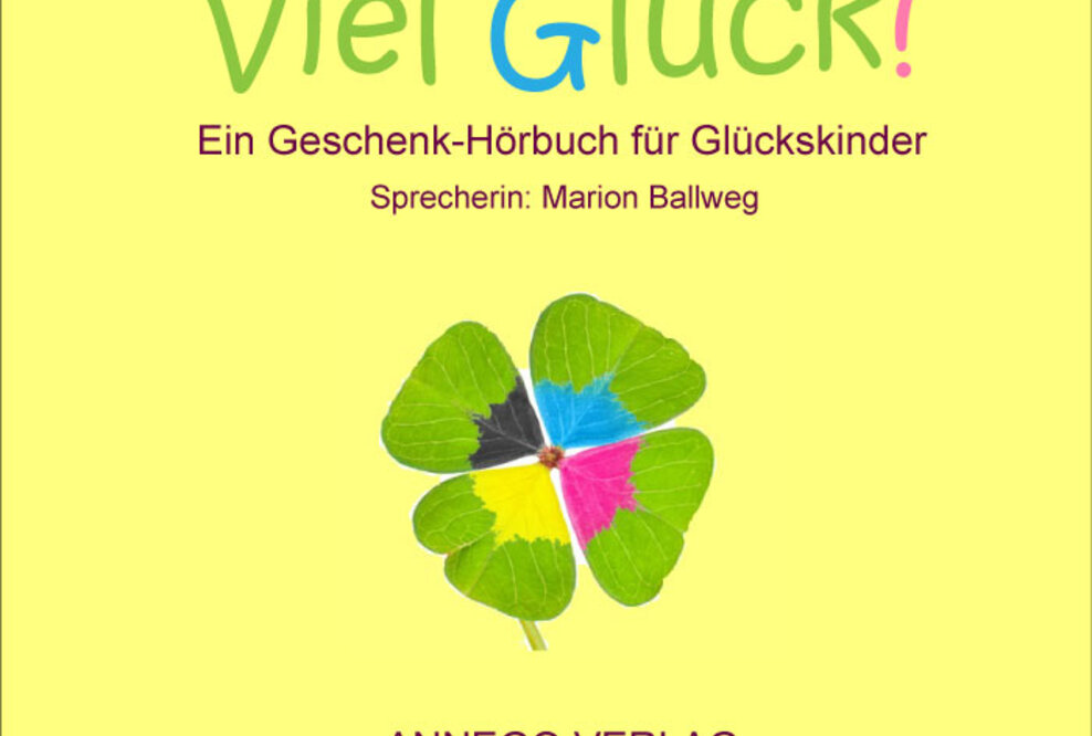 Neues Geschenk-Hörbuch „Viel Glück!“ mit Sprecherin Marion Ballweg