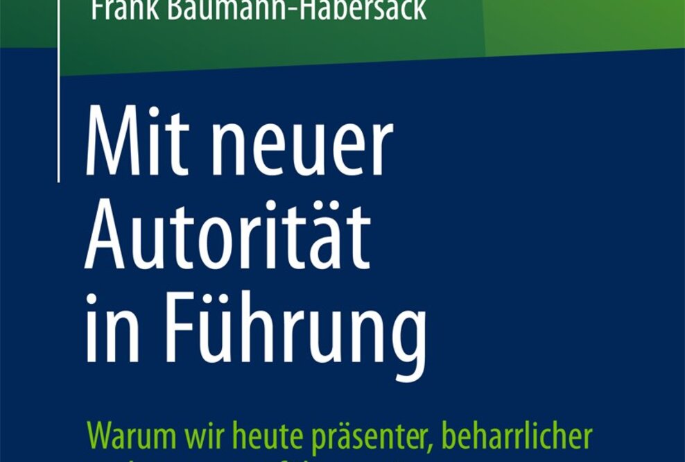 Ratgeberbuch: Wirksamer führen mit neuer Autorität