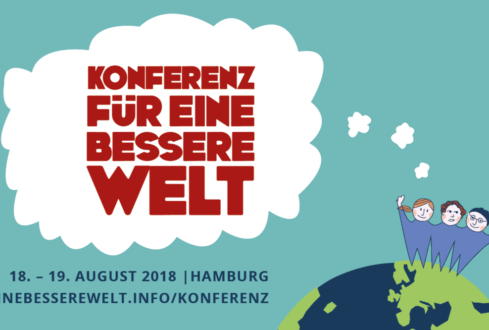 Konferenz für eine bessere Welt | 18.–19. August 2018 in Hamburg