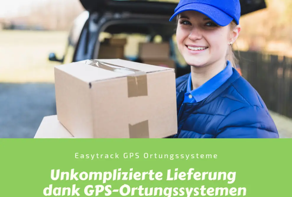 Unkomplizierte Lieferung dank GPS-Systemen