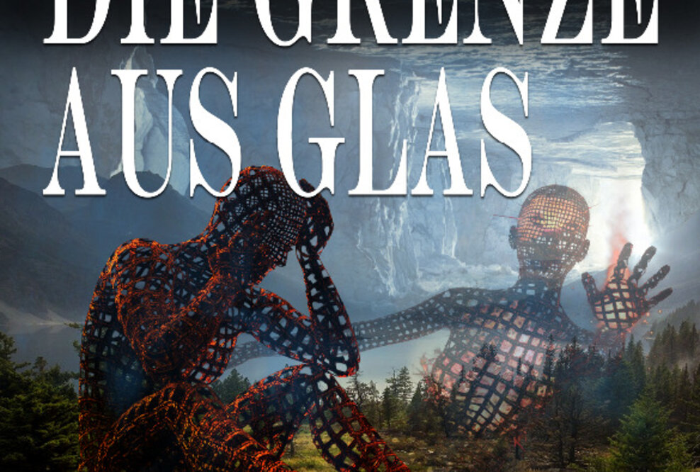 Lutz Spilker: Die Grenze aus Glas – Die letzten Riesen.