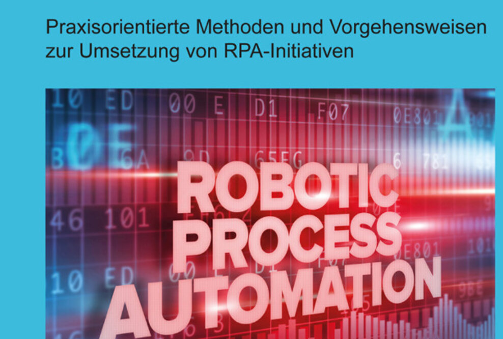 Neuerscheinung Fachbuch: Robotic Process Automation in Unternehmen