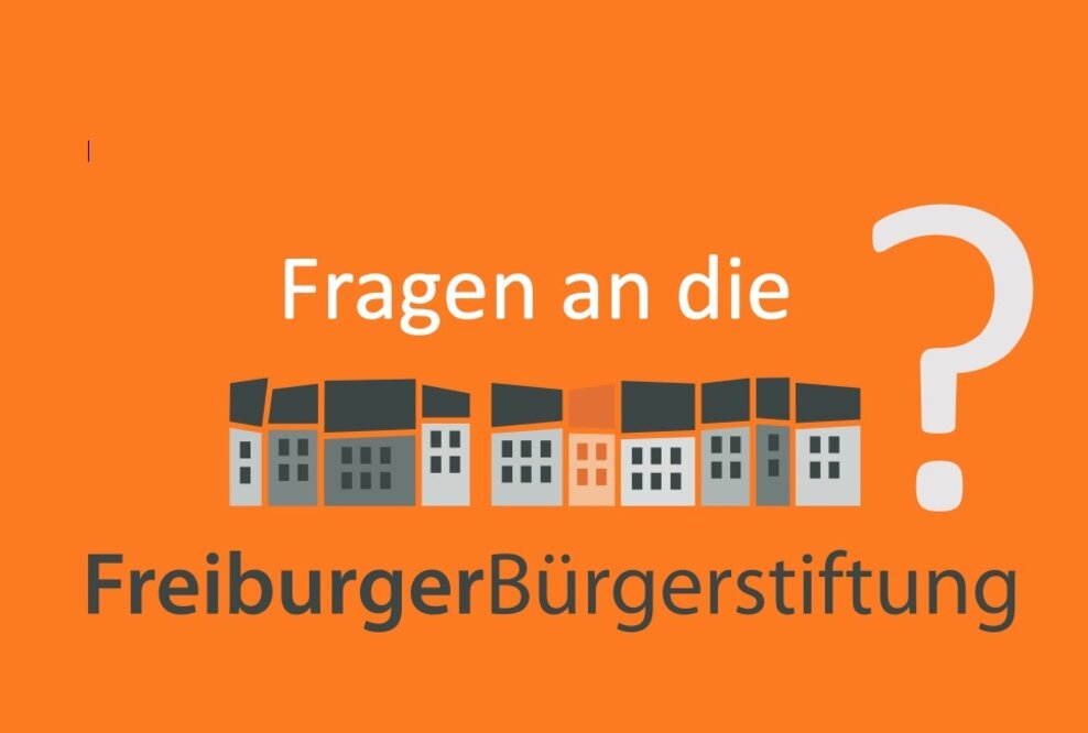 Fragen an die Freiburger Bürgerstiftung
