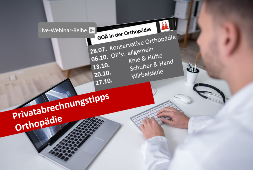 GOÄ Webinar-Reihe in der Orthopädie – So schöpfen Sie Ihre GOÄ-Potenziale in der Orthopädie richtig aus