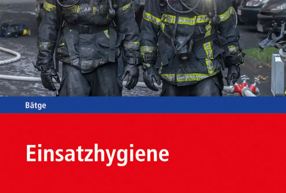 Know-how zum Schutz vor krebserregenden Kontaminationen im Feuerwehr-Einsatz