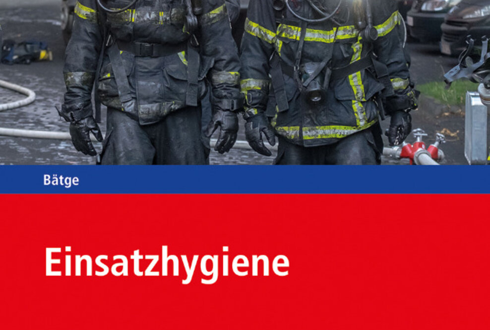 Know-how zum Schutz vor krebserregenden Kontaminationen im Feuerwehr-Einsatz