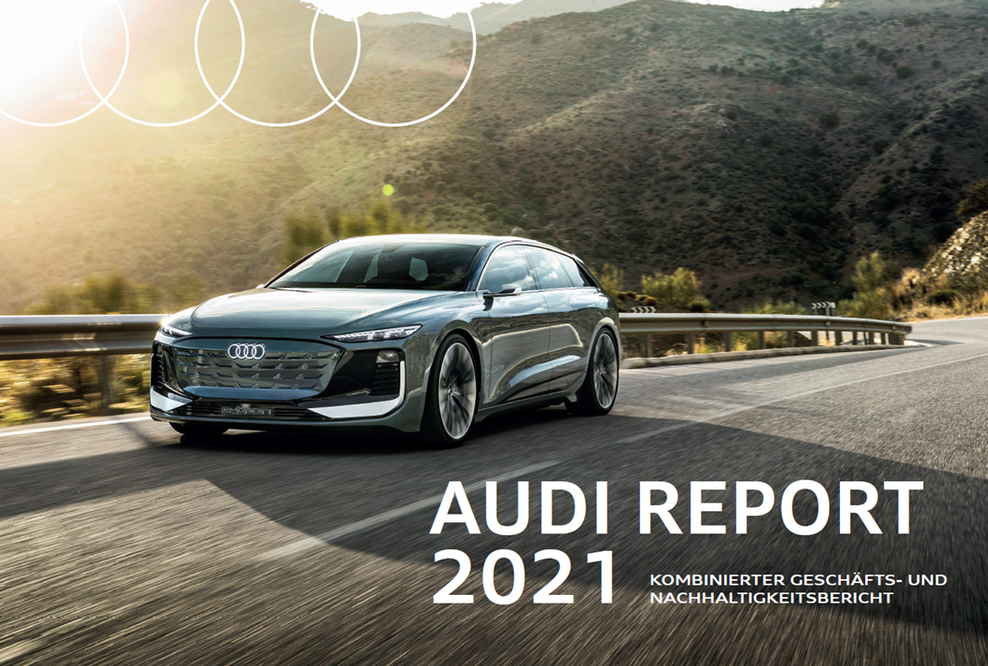 Audi Report 2021: Kombinierter Geschäfts- und Nachhaltigkeitsbericht
