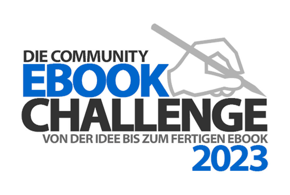 Die Community EBOOK CHALLENGE - von der Idee bis zum fertigen EBOOK