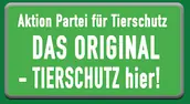 Aktion Partei für Tierschutz - DAS ORIGINAL - TIERSCHUTZ hier!