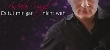 Andreas Nagel – Es tut mir gar nicht weh