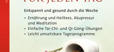 Jahrtausendealtes Wissen für den Atlltag