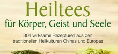 Neue Einheit des Heilens von chinesischer und europäischer Kräuterheilkunde