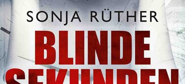 Für Menschen, die nichts mehr schocken kann: Sonja Rüthers Thriller "Blinde Sekunden"