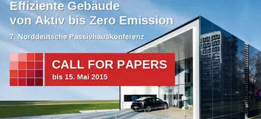 CALL FOR PAPERS bis 15. Mai 2015 - Effiziente Gebäude von Aktiv bis Zero Emission - 7. Norddeutsche Passivhausk