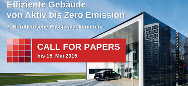CALL FOR PAPERS bis 15. Mai 2015 - Effiziente Gebäude von Aktiv bis Zero Emission - 7. Norddeutsche Passivhausk