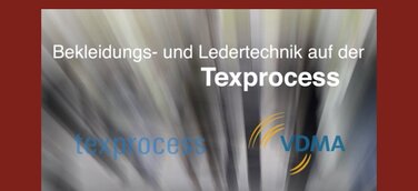 VDMA Fachverband Bekleidungs- und Ledertechnik: Informationen, Interviews und Filme zur Texprocess