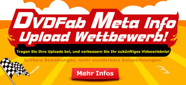 DVDFab Meta Info Upload Wettbewerb ist enthüllend und lädt Ihnen ein, eine umfangreiche Multimedia-Bibliothek gemeinsam aufzubauen und zu teilen !