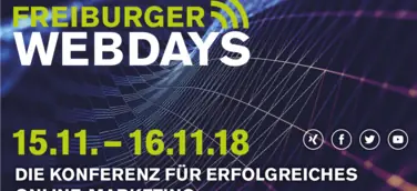 Zweite Freiburger Webdays - Online Marketing Konferenz am 15. und 16. November 2018