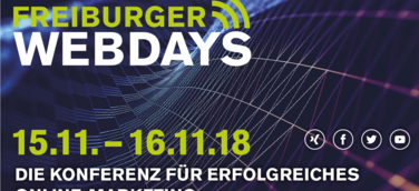 Zweite Freiburger Webdays - Online Marketing Konferenz am 15. und 16. November 2018