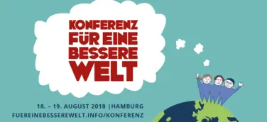 Konferenz für eine bessere Welt | 18.–19. August 2018 in Hamburg