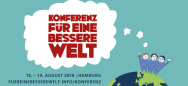 Konferenz für eine bessere Welt | 18.–19. August 2018 in Hamburg