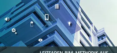 Leitfaden „BIM-Methodik aus Betreiber- und Nutzersicht 2018“ ab sofort erhältlich