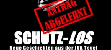 Der neue Band "SCHUTZ-LOS - Neue Geschichten aus der JVA Tegel" erscheint im März 2019