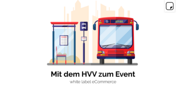 Mit dem HVV zum Event: Flexible white label Lösung ermöglicht Kunden problemlose ÖPNV-Anreise