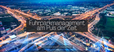 Fuhrparkmanagement am Puls der Zeit