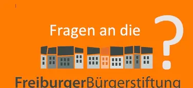 Fragen an die Freiburger Bürgerstiftung