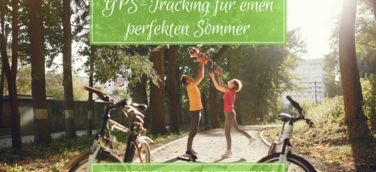 GPS-Tracking für einen perfekten Sommer