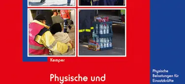 Neues Fachwissen für die Feuerwehr: Physische und psychische Belastungen im Einsatz