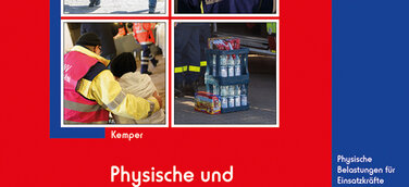 Neues Fachwissen für die Feuerwehr: Physische und psychische Belastungen im Einsatz