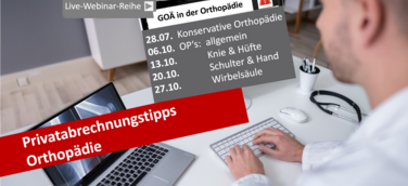 GOÄ Webinar-Reihe in der Orthopädie – So schöpfen Sie Ihre GOÄ-Potenziale in der Orthopädie richtig aus