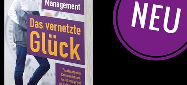 Neuerscheinung Frankfurter Buchmesse #fbm21: Das vernetzte Glück – Im Job und privat die Balance finden