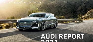 Audi Report 2021: Kombinierter Geschäfts- und Nachhaltigkeitsbericht