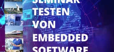 Seminar „Testen von Embedded Software“ (2-tägiges Präsenz-Seminar) am 12. und 13. Oktober 2022 mit Dipl.-Ing. M. Heininger in Offenburg
