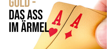 Gold – Das Ass im Ärmel