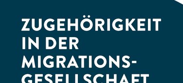„Zugehörigkeit in der Migrationsgesellschaft“ – Dialog macht Schule veröffentlicht neue Publikation