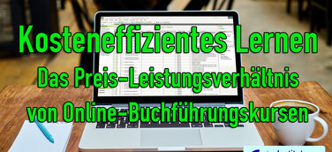 Kosteneffizientes Lernen: Das Preis-Leistungs-Verhältnis von Online-Buchführungskursen