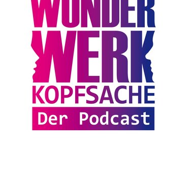 Wunderwerk Kopfsache - Denk Dir die Welt wie sie Dir gefällt