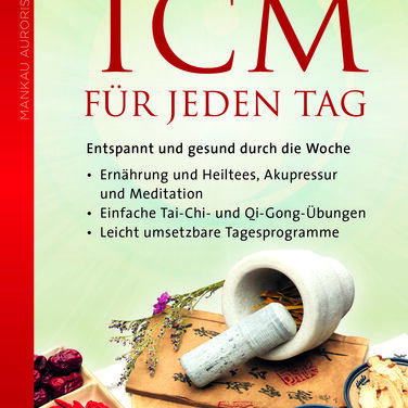 Jahrtausendealtes Wissen für den Atlltag