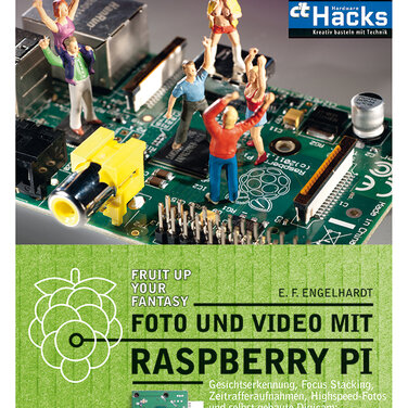 FRANZIS - Foto und Video mit Raspberry Pi - Einzigartige Fototechnik mit günstigem Zubehör