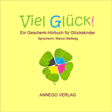Neues Geschenk-Hörbuch „Viel Glück!“ mit Sprecherin Marion Ballweg