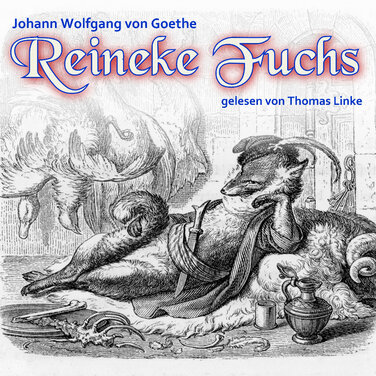 Crowdfunding Hörbuch "Reineke Fuchs" von Johann Wolfgang von Goethe
