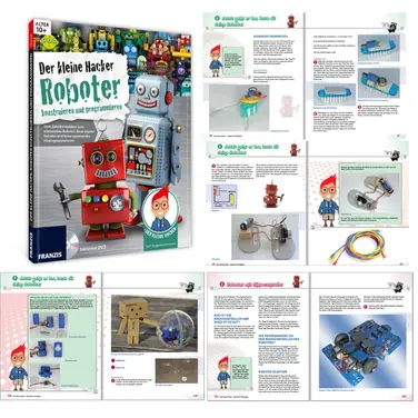 Der kleine Hacker - Roboter konstruieren und programmieren für Einsteiger und Kinder