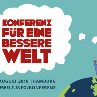 Konferenz für eine bessere Welt | 18.–19. August 2018 in Hamburg