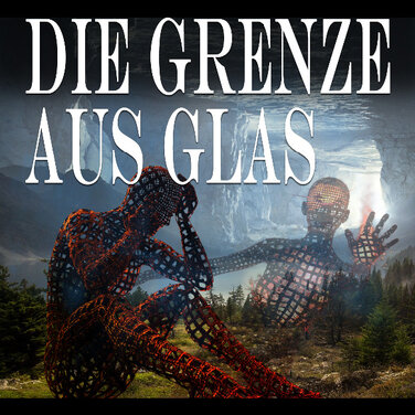 Lutz Spilker: Die Grenze aus Glas – Die letzten Riesen.
