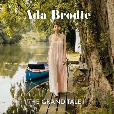 Die Schwester mit großer Klasse! Ada Brodies CD "The Grand Tale II" am 21.02.2020 im Handel